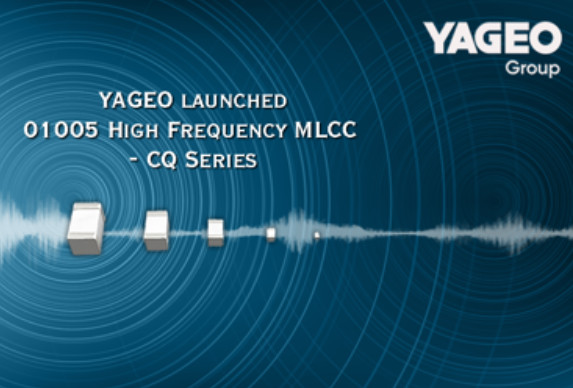 国巨高频MLCC CQ系列推出01005 因应高频极小化需求