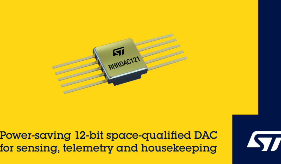 意法半导体推出下一代卫星用2.5V抗辐射加固数模转换器 意法半导体推出下一代卫星用2.5V抗辐射加固数模转换器