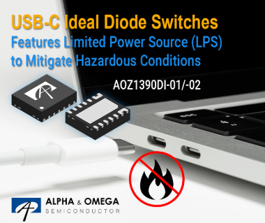 AOS推出具有限功率 (LPS) 功能的理想二极管保护开关 AOS推出具有限功率 (LPS) 功能的理想二极管保护开关