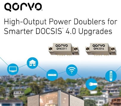 Qorvo发布两款高输出功率倍增器,助力DOCSIS 4.0网络升级 Qorvo发布两款高输出功率倍增器,助力DOCSIS 4.0网络升级